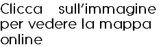 Clicca sull’immagine
per vedere la mappa 
online
